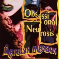 Marilyn Manson : Obsessional Neurosis